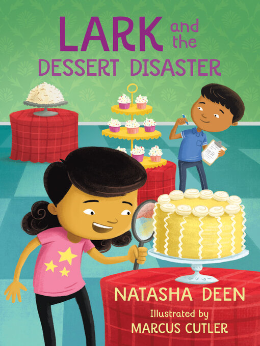 Title details for Lark and the Dessert Disaster by Natasha Deen - Available